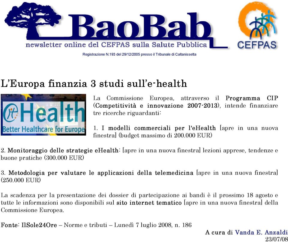 Monitoraggio delle strategie ehealth: [apre in una nuova finestra] lezioni apprese, tendenze e buone pratiche (300.000 EUR) 3.