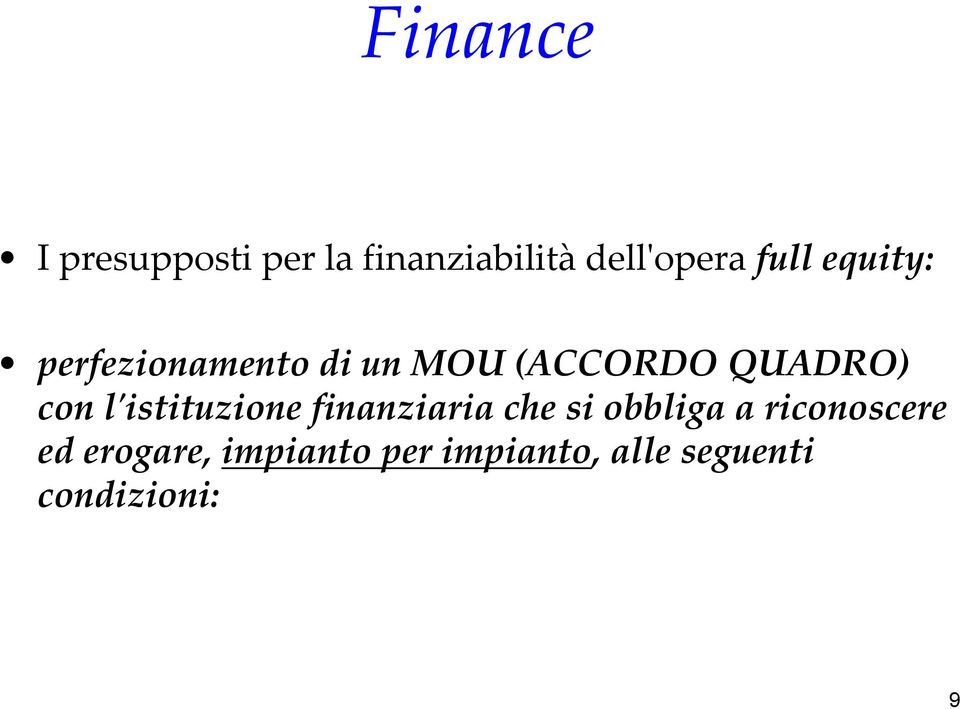 con l'istituzione finanziaria che si obbliga a