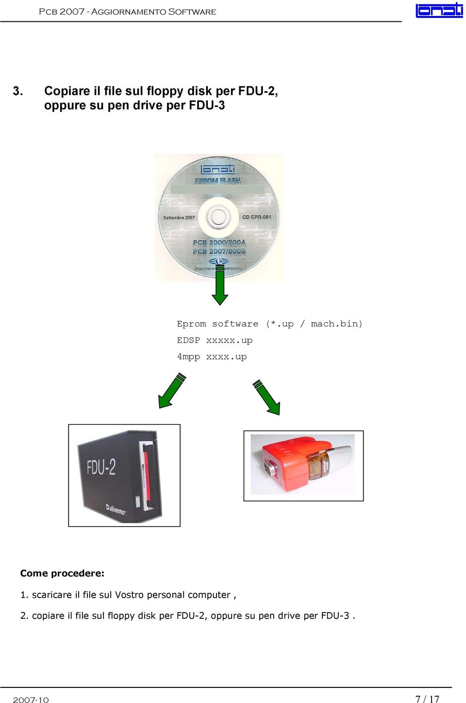 up Come procedere: 1. scaricare il file sul Vostro personal computer, 2.