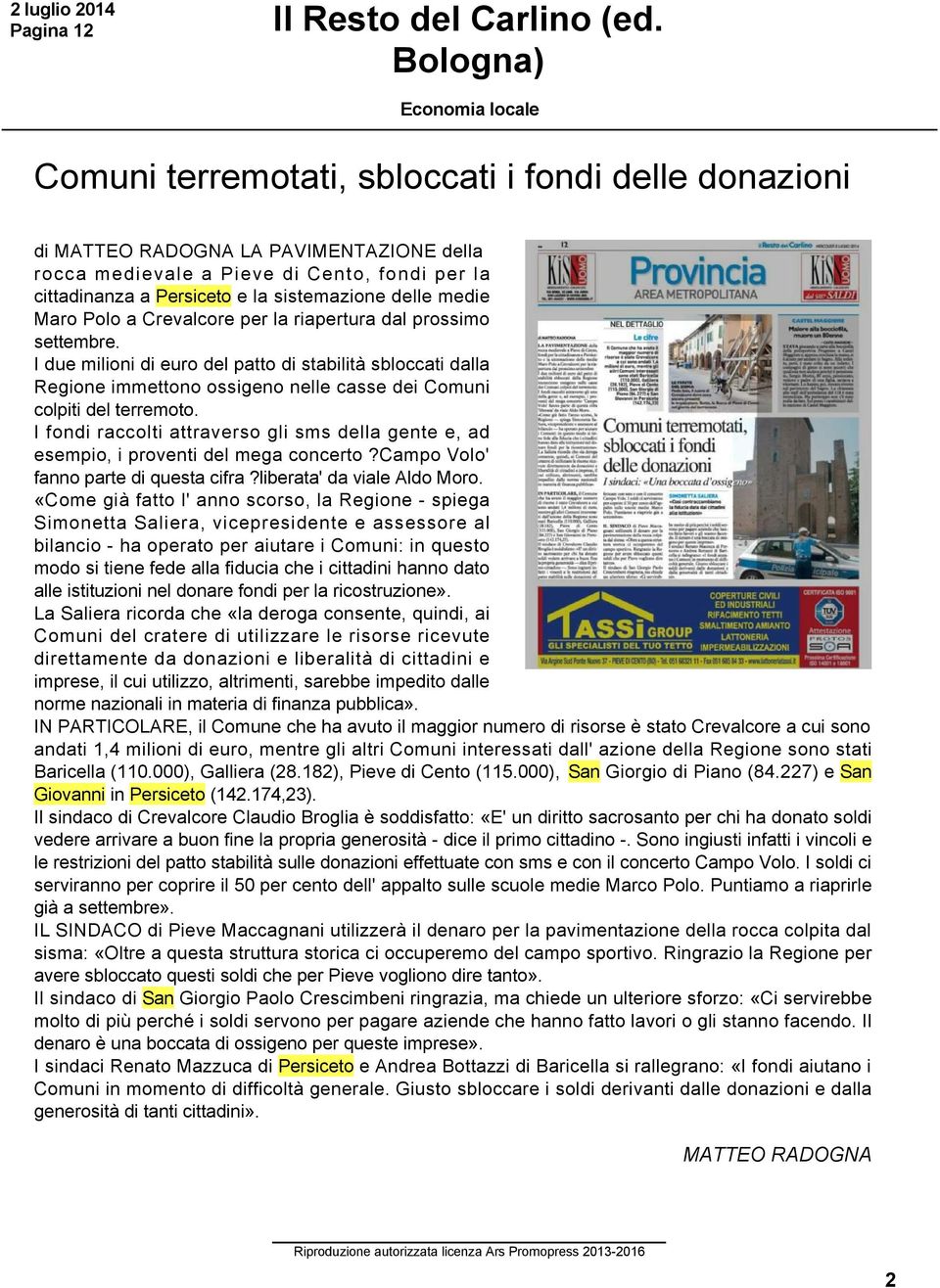 Maro Polo a Crevalcore per la riapertura dal prossimo settembre. I due milioni di euro del patto di stabilità sbloccati dalla Regione immettono ossigeno nelle casse dei Comuni colpiti del terremoto.