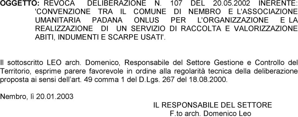 SERVIZIO DI RACCOLTA E VALORIZZAZIONE ABITI, INDUMENTI E SCARPE USATI'. Il sottoscritto LEO arch.