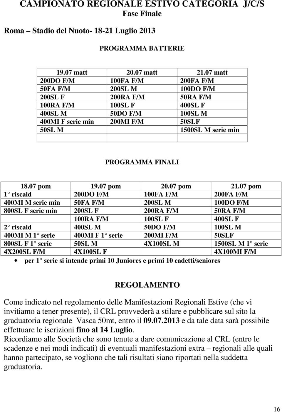 min PROGRAMMA FINALI 18.07 pom 19.07 pom 20.07 pom 21.