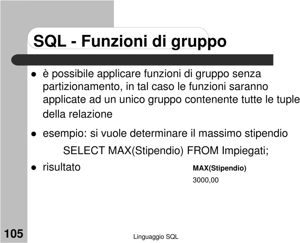 le tuple della relazione esempio: si vuole determinare il massimo