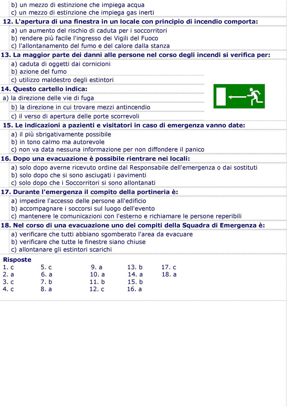 l'allontanamento del fumo e del calore dalla stanza 13.