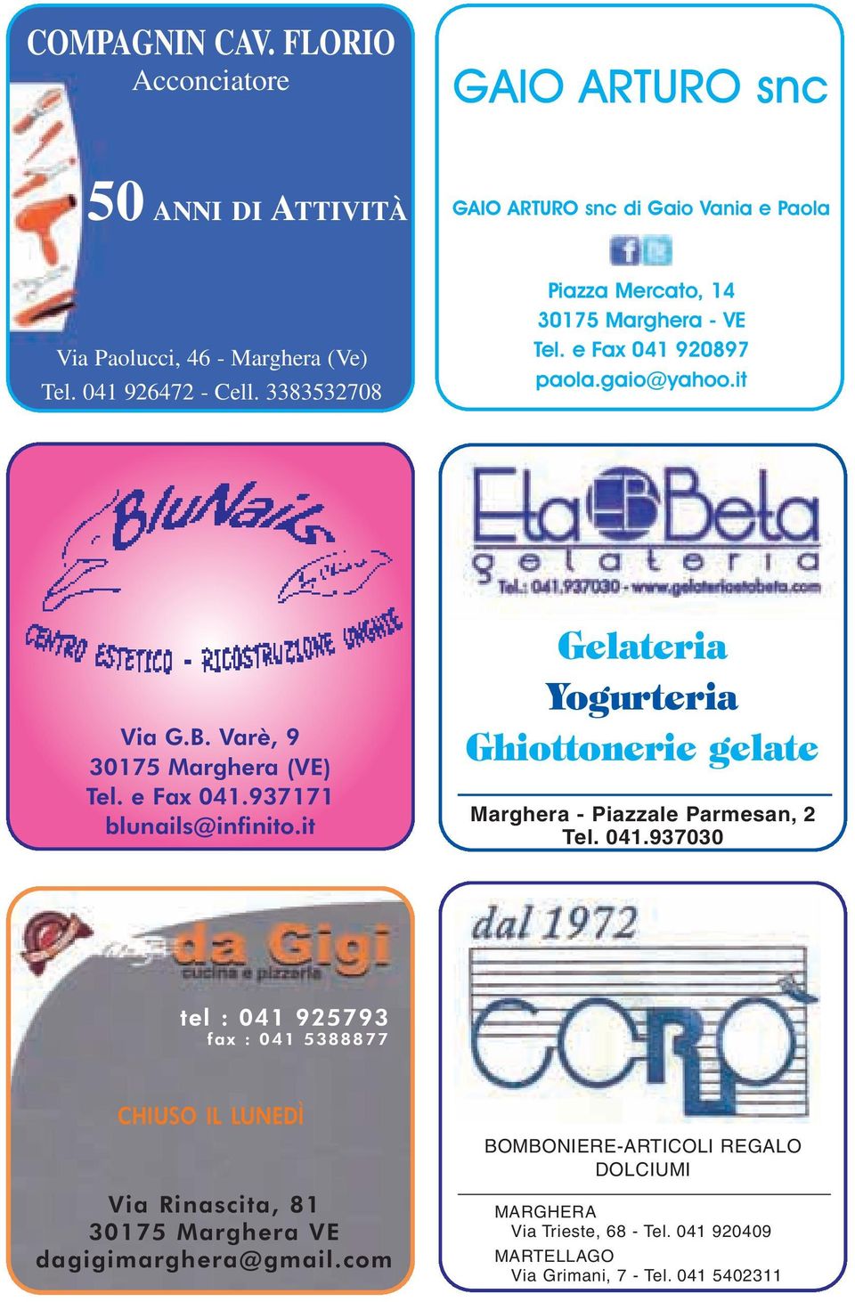 it Gelateria Yogurteria Ghiottonerie gelate Marghera - Piazzale Parmesan, 2 Tel. 041.