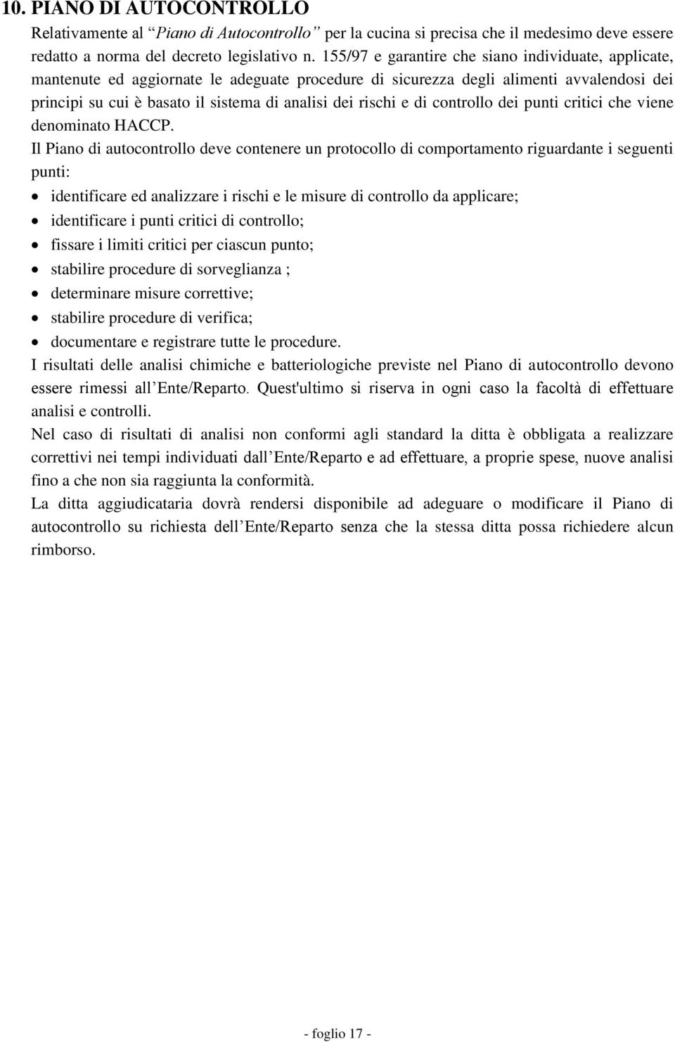 rischi e di controllo dei punti critici che viene denominato HACCP.