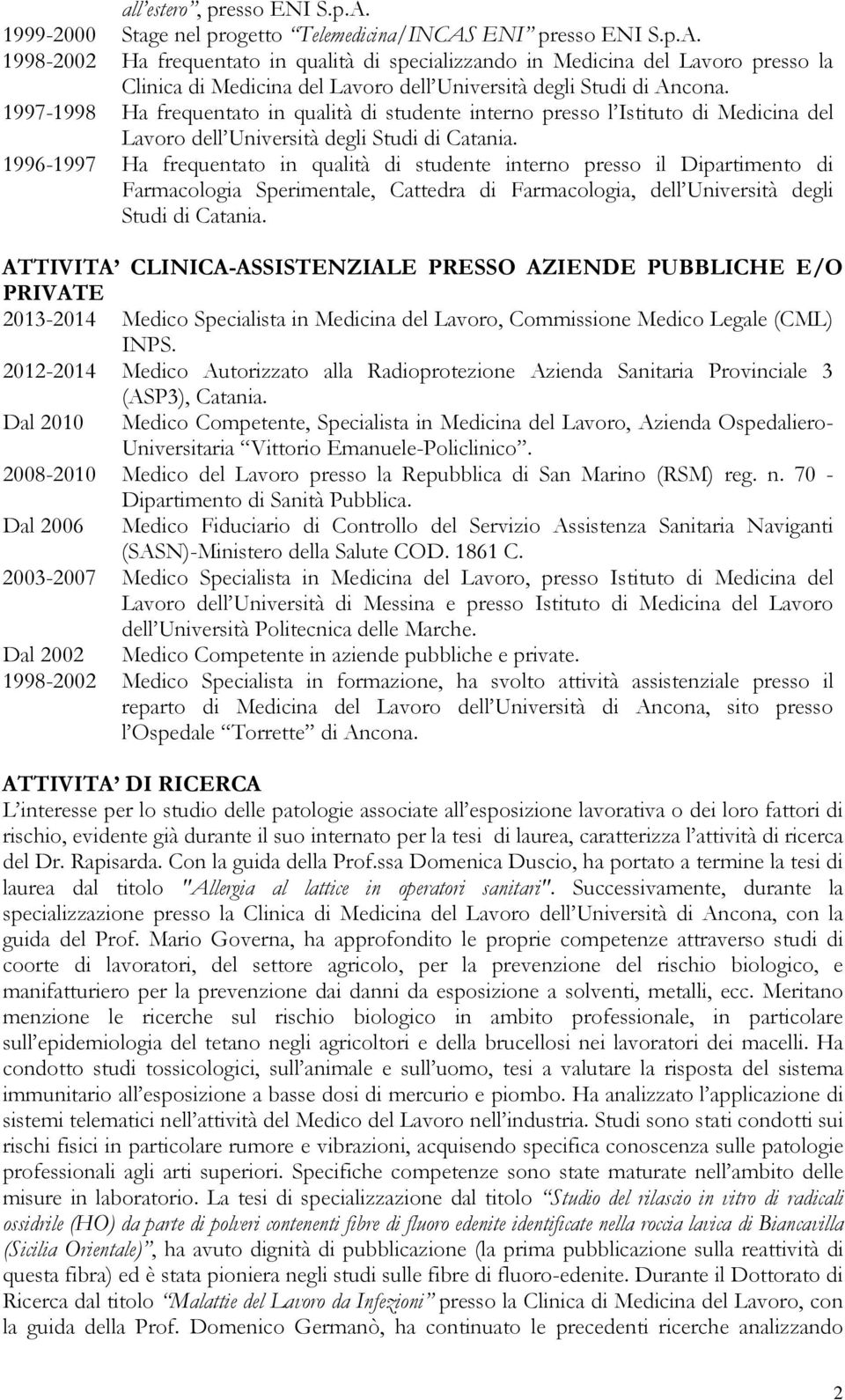 Sperimentale, Cattedra di Farmacologia, dell Università degli Studi di Catania.