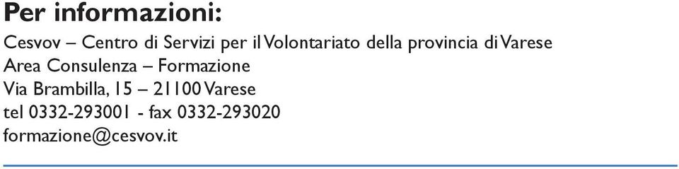 Consulenza Formazione Via Brambilla, 15 21100