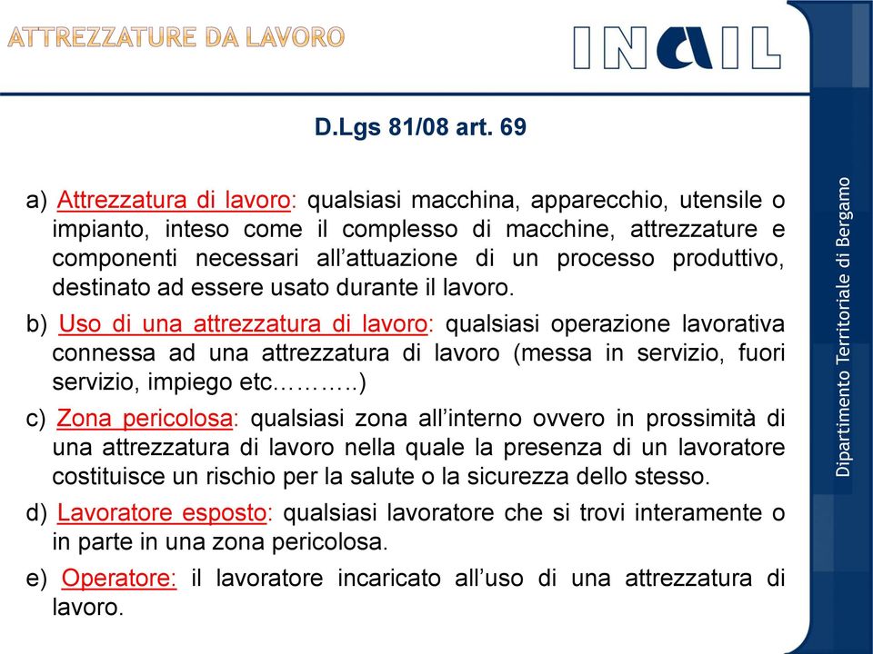 destinato ad essere usato durante il lavoro.