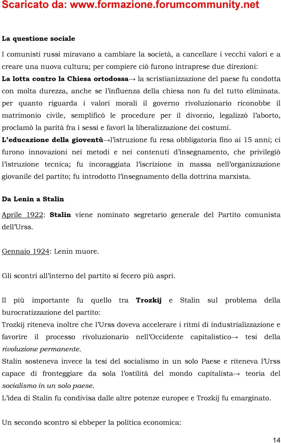 per quanto riguarda i valori morali il governo rivoluzionario riconobbe il matrimonio civile, semplificò le procedure per il divorzio, legalizzò l aborto, proclamò la parità fra i sessi e favorì la