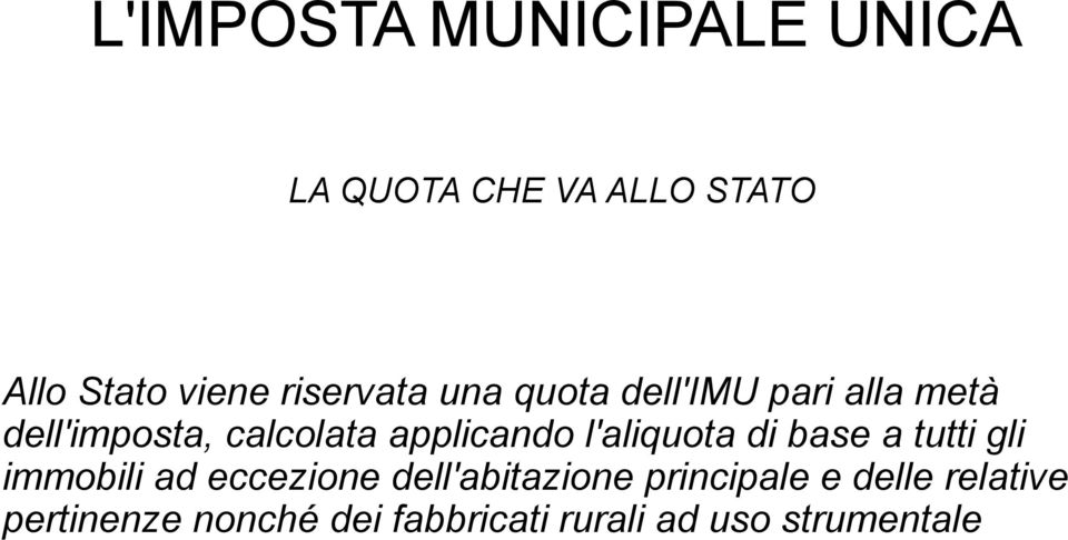 di base a tutti gli immobili ad eccezione dell'abitazione principale