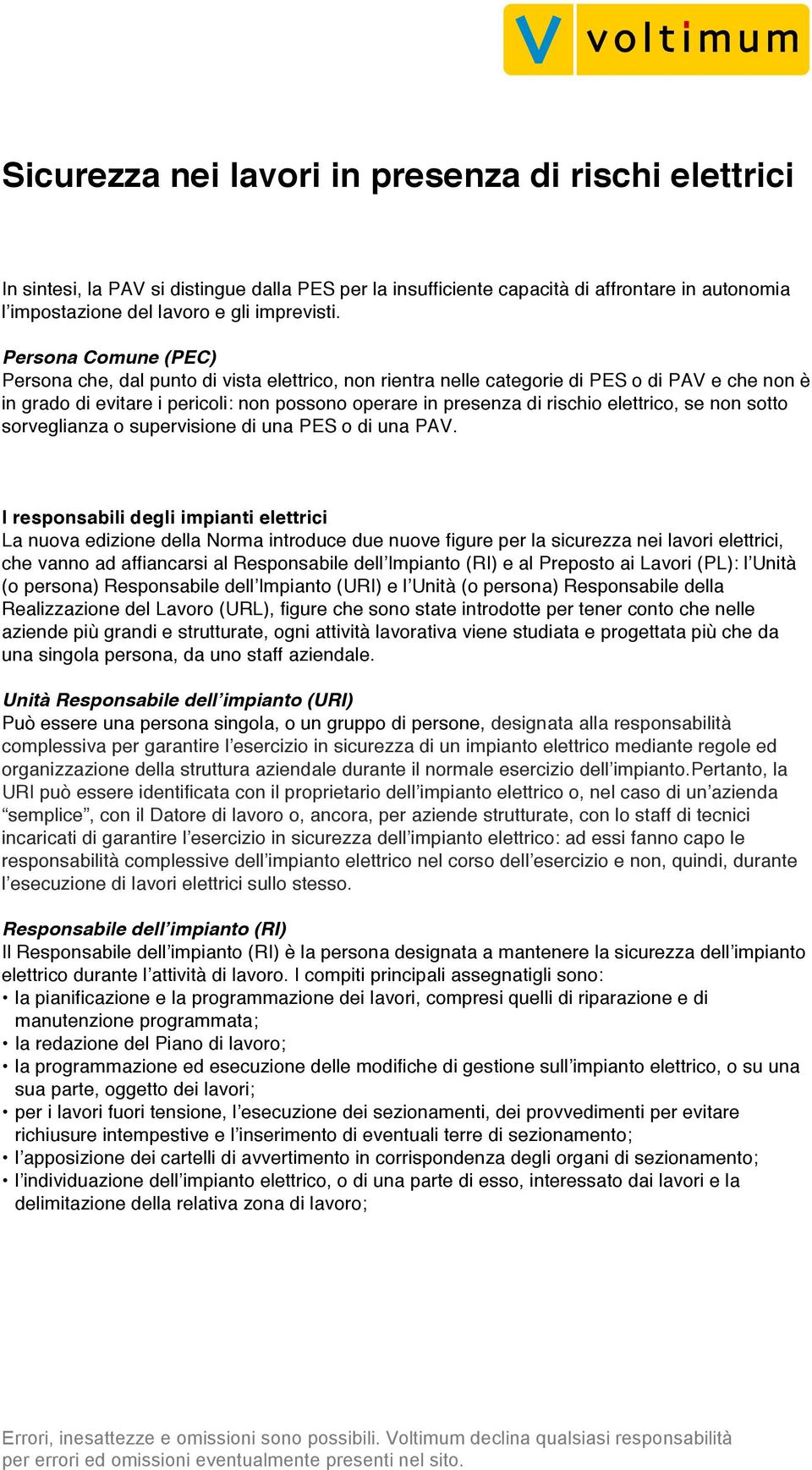 elettrico, se non sotto sorveglianza o supervisione di una PES o di una PAV.