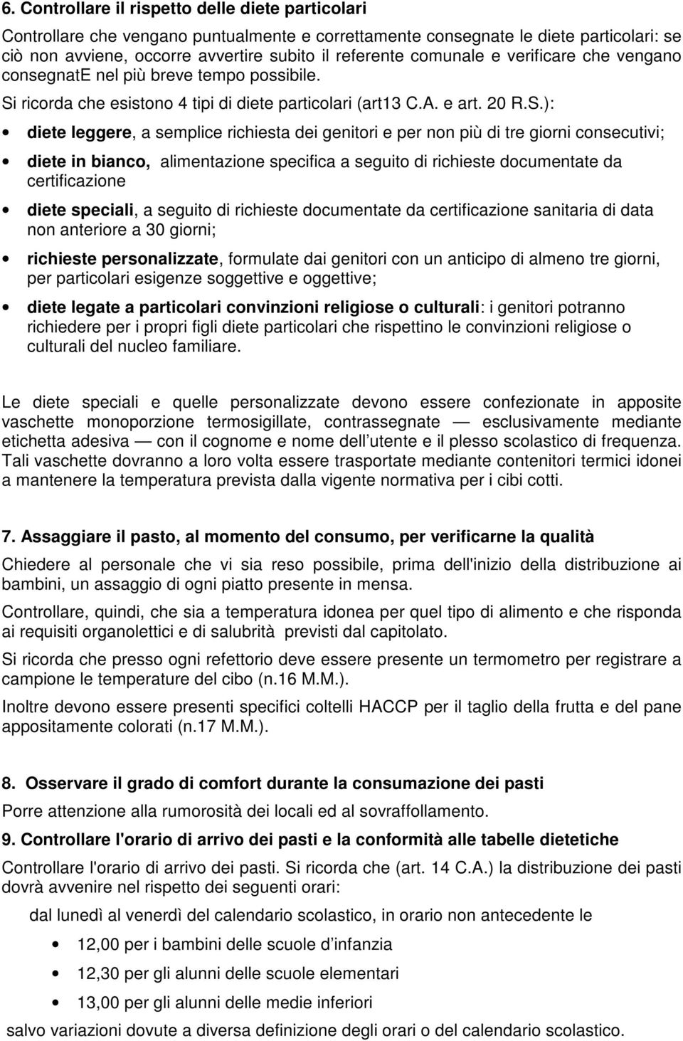 ricorda che esistono 4 tipi di diete particolari (art13 C.A. e art. 20 R.S.