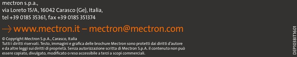 Testo, immagini e grafica delle brochure Mectron sono protetti dai diritti d autore e da altre leggi sui diritti di proprietà.