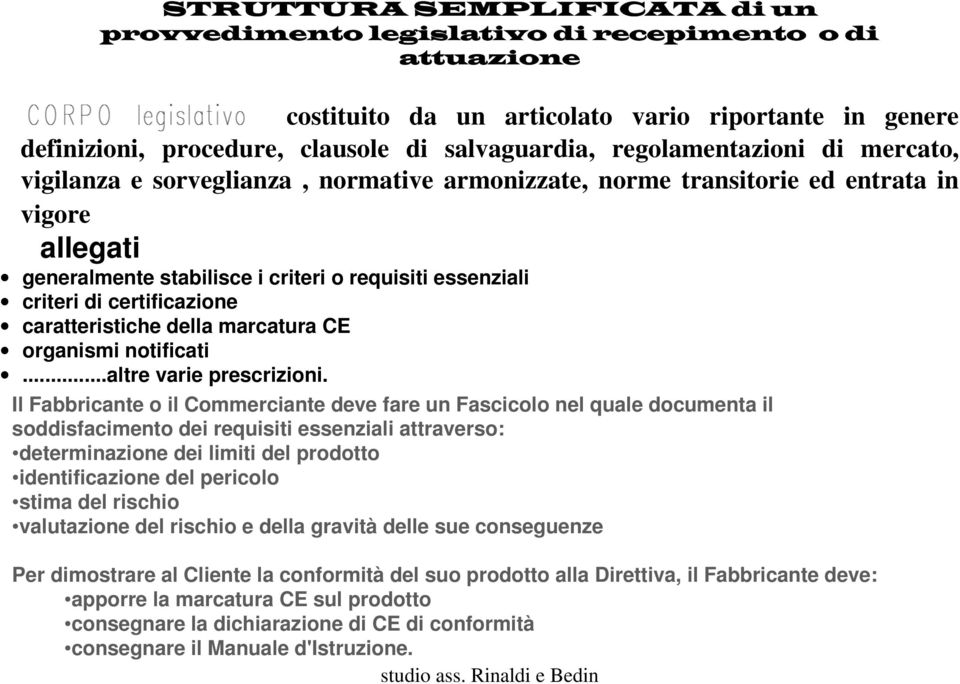 normative armonizzate, norme transitorie ed entrata in vigore allegati generalmente stabilisce i criteri o requisiti essenziali criteri di certificazione caratteristiche della marcatura CE organismi