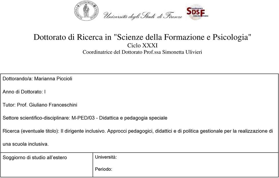 Giuliano Franceschini Settore scientifico-disciplinare: M-PED/03 - Didattica e pedagogia speciale Ricerca (eventuale