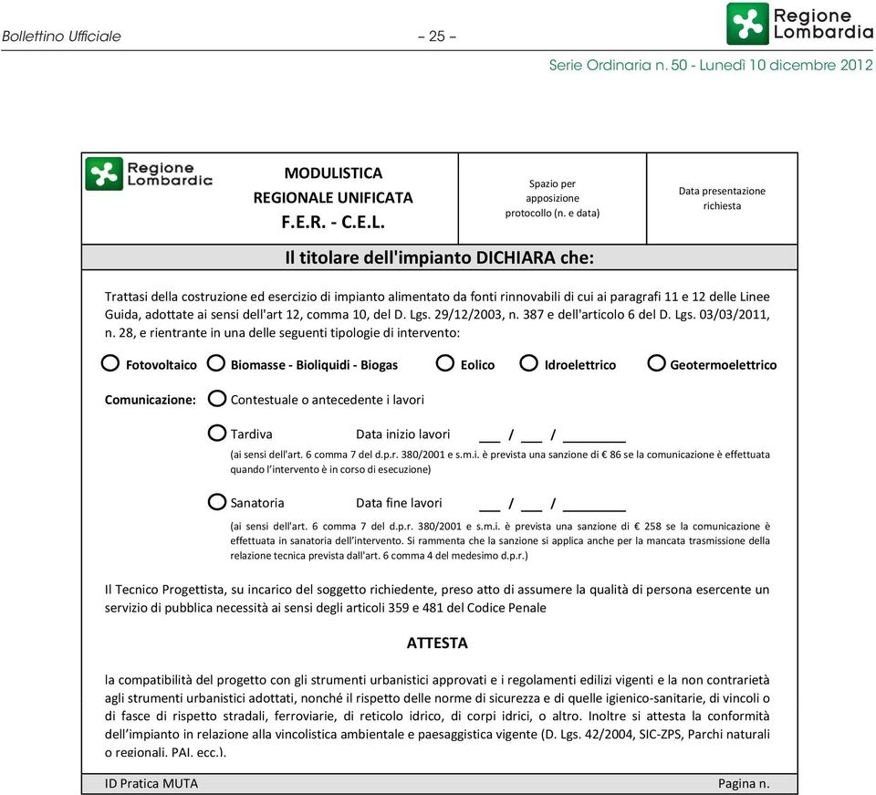 12, comma 10, del D. Lgs. 29/12/2003, n. 387 e dell'articolo 6 del D. Lgs. 03/03/2011, n.