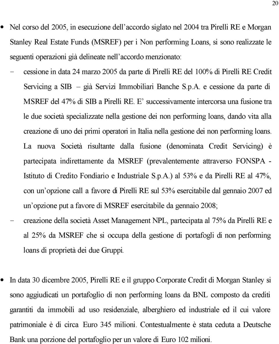 e cessione da parte di MSREF del 47% di SIB a Pirelli RE.