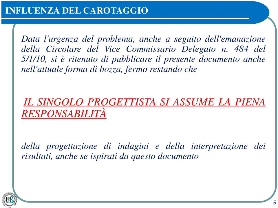 484 del 5/1/1, si è ritenuto di pubblicare il presente documento anche nell'attuale forma di bozza, fermo