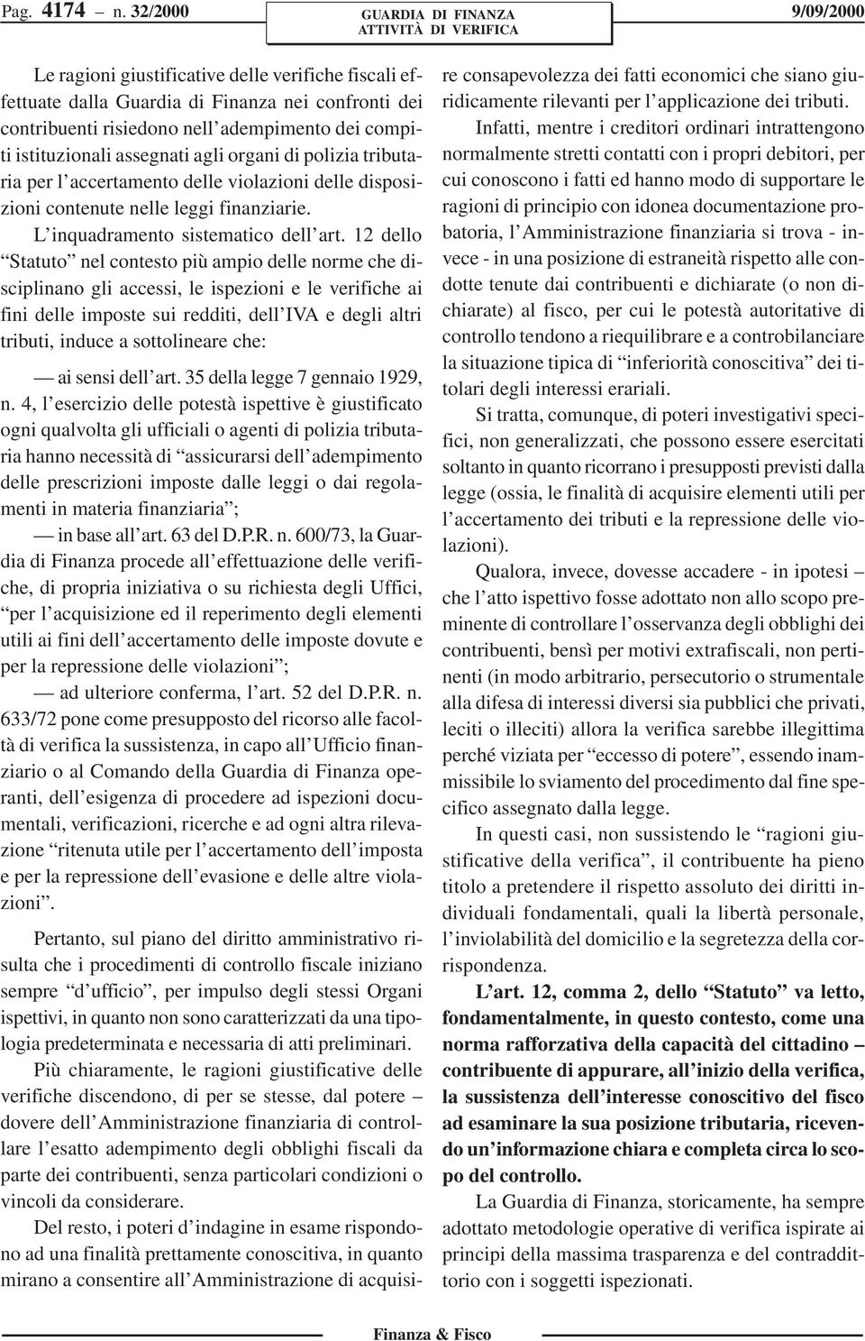 agli organi di polizia tributaria per l accertamento delle violazioni delle disposizioni contenute nelle leggi finanziarie. L inquadramento sistematico dell art.