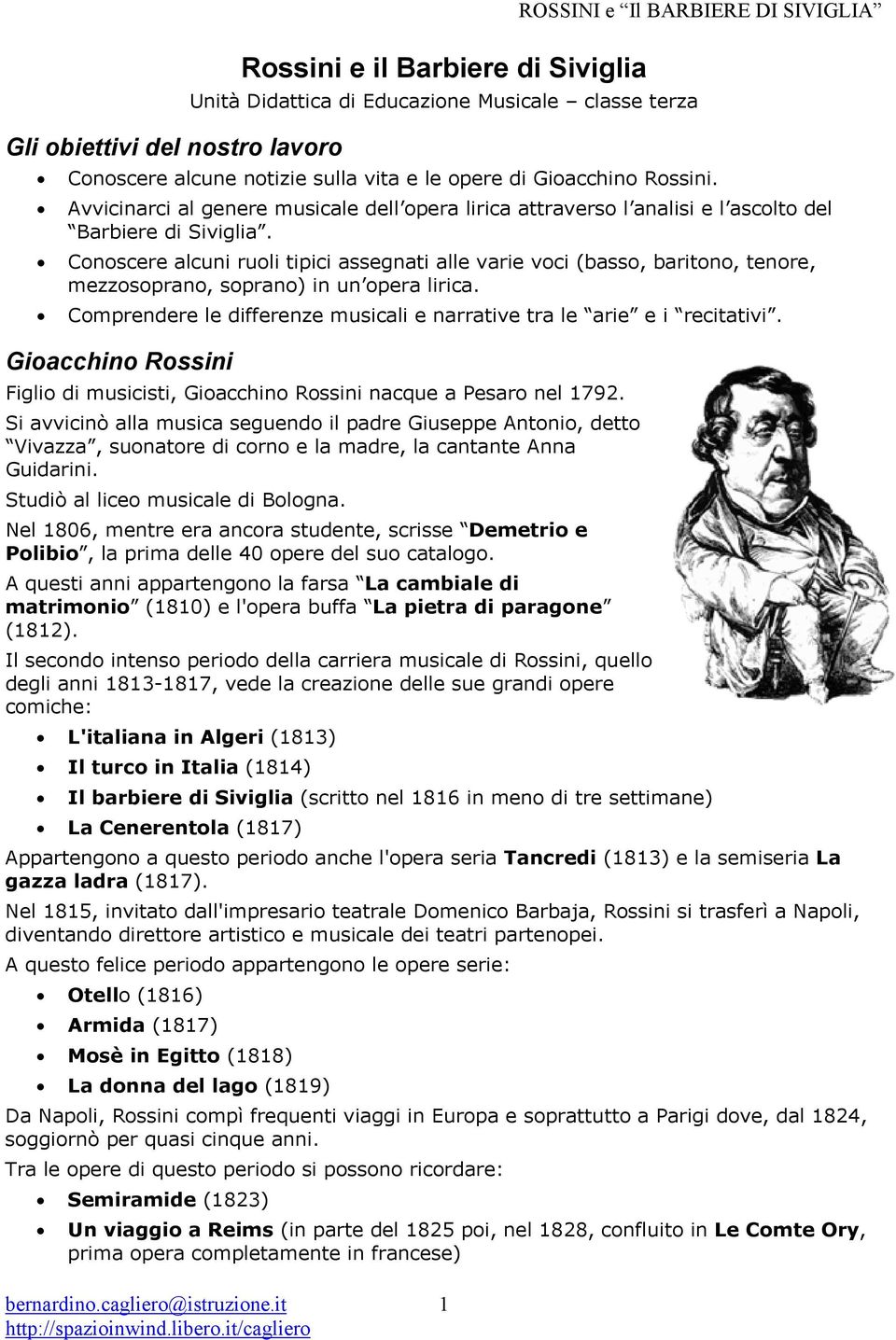 Conoscere alcuni ruoli tipici assegnati alle varie voci (basso, baritono, tenore, mezzosoprano, soprano) in un opera lirica. Comprendere le differenze musicali e narrative tra le arie e i recitativi.