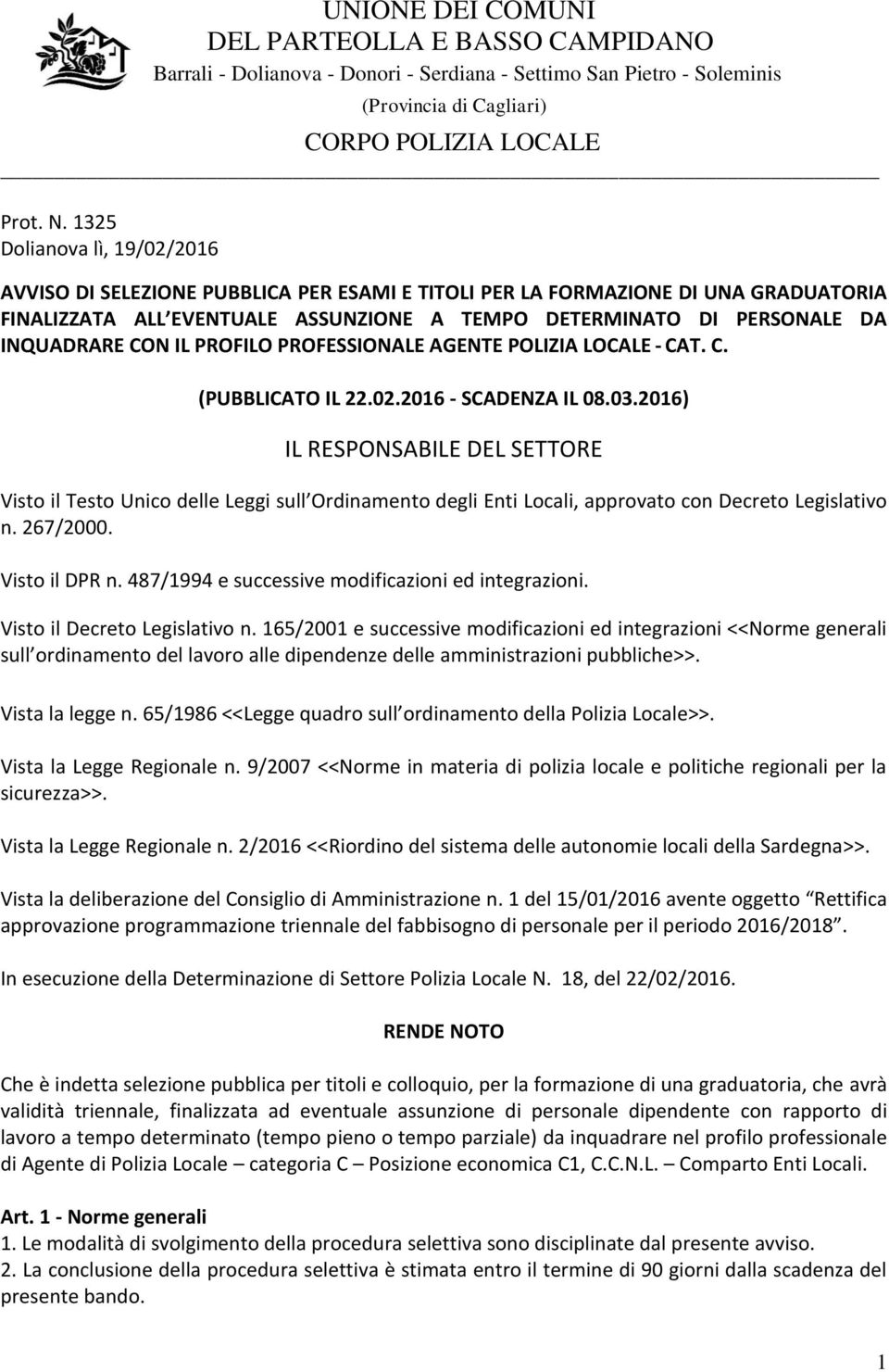 CON IL PROFILO PROFESSIONALE AGENTE POLIZIA LOCALE - CAT. C. (PUBBLICATO IL 22.02.2016 - SCADENZA IL 08.03.
