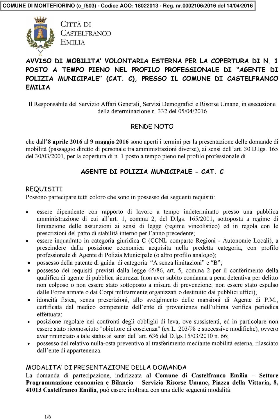 C), PRESSO IL COMUNE DI CASTELFRANCO EMILIA Il Responsabile del Servizio Affari Generali, Servizi Demografici e Risorse Umane, in esecuzione della determinazione n.