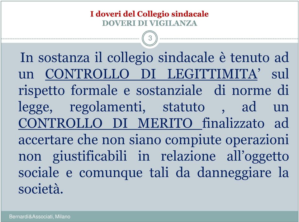 ad un CONTROLLO DI MERITO finalizzato ad accertare che non siano compiute operazioni