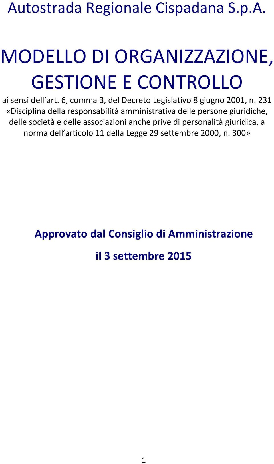 231 «Disciplina della responsabilità amministrativa delle persone giuridiche, delle società e delle