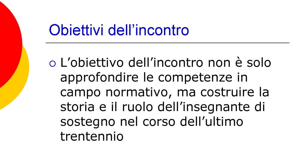 normativo, ma costruire la storia e il ruolo dell