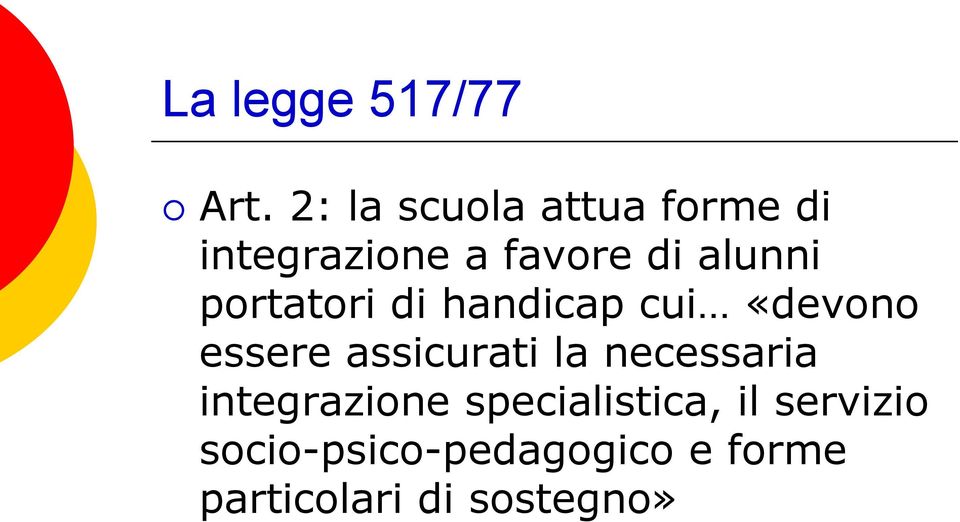 portatori di handicap cui «devono essere assicurati la