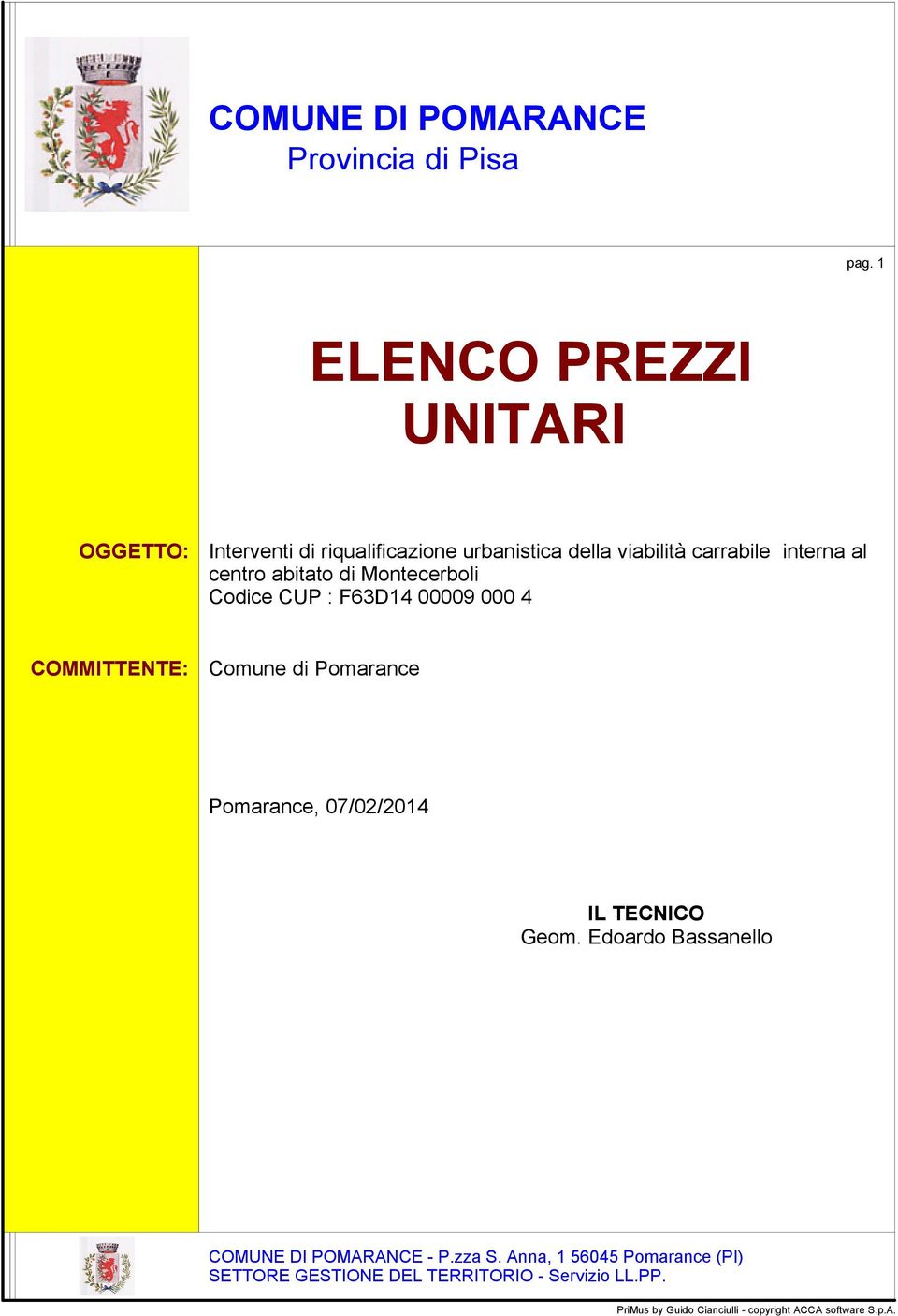 abitato Montecerboli Coce CUP : F63D14 00009 000 4 COMMITTENTE: Comune Pomarance Pomarance, 07/02/2014 IL TECNICO