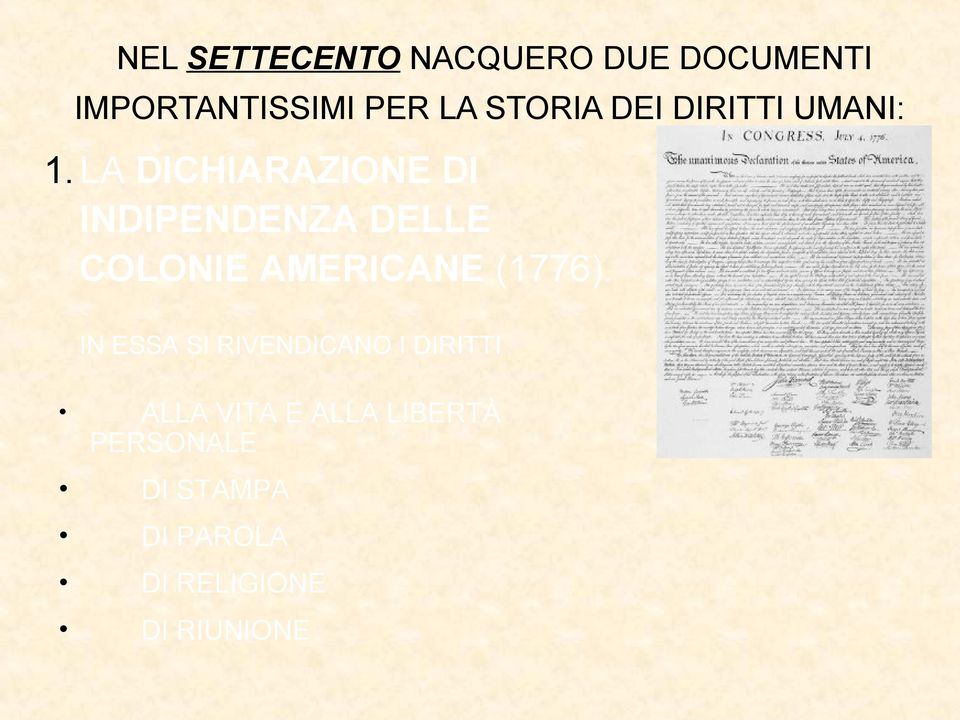 LA DICHIARAZIONE DI INDIPENDENZA DELLE COLONIE AMERICANE (1776).
