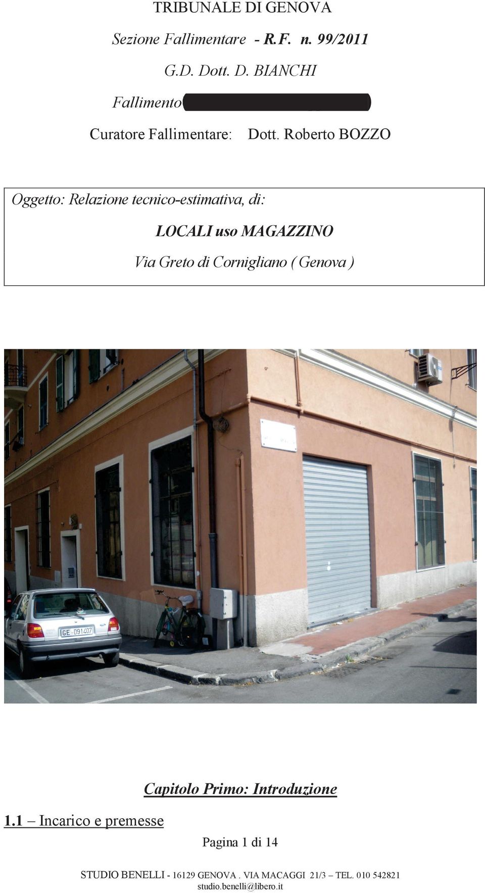 Roberto BOZZO Oggetto: Relazione tecnico-estimativa, di: LOCALI uso MAGAZZINO Via