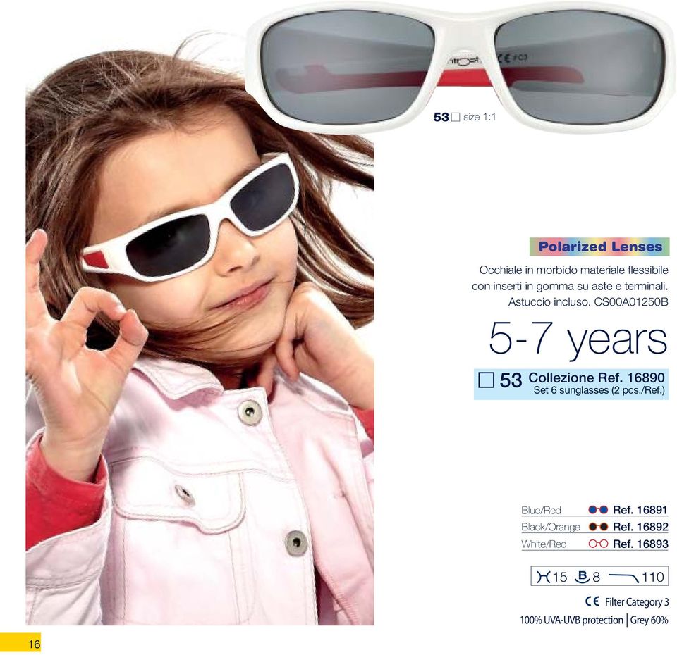 16890 Set 6 sunglasses (2 pcs./ref.) Blue/Red Black/Orange White/Red Ref. 16891 Ref.