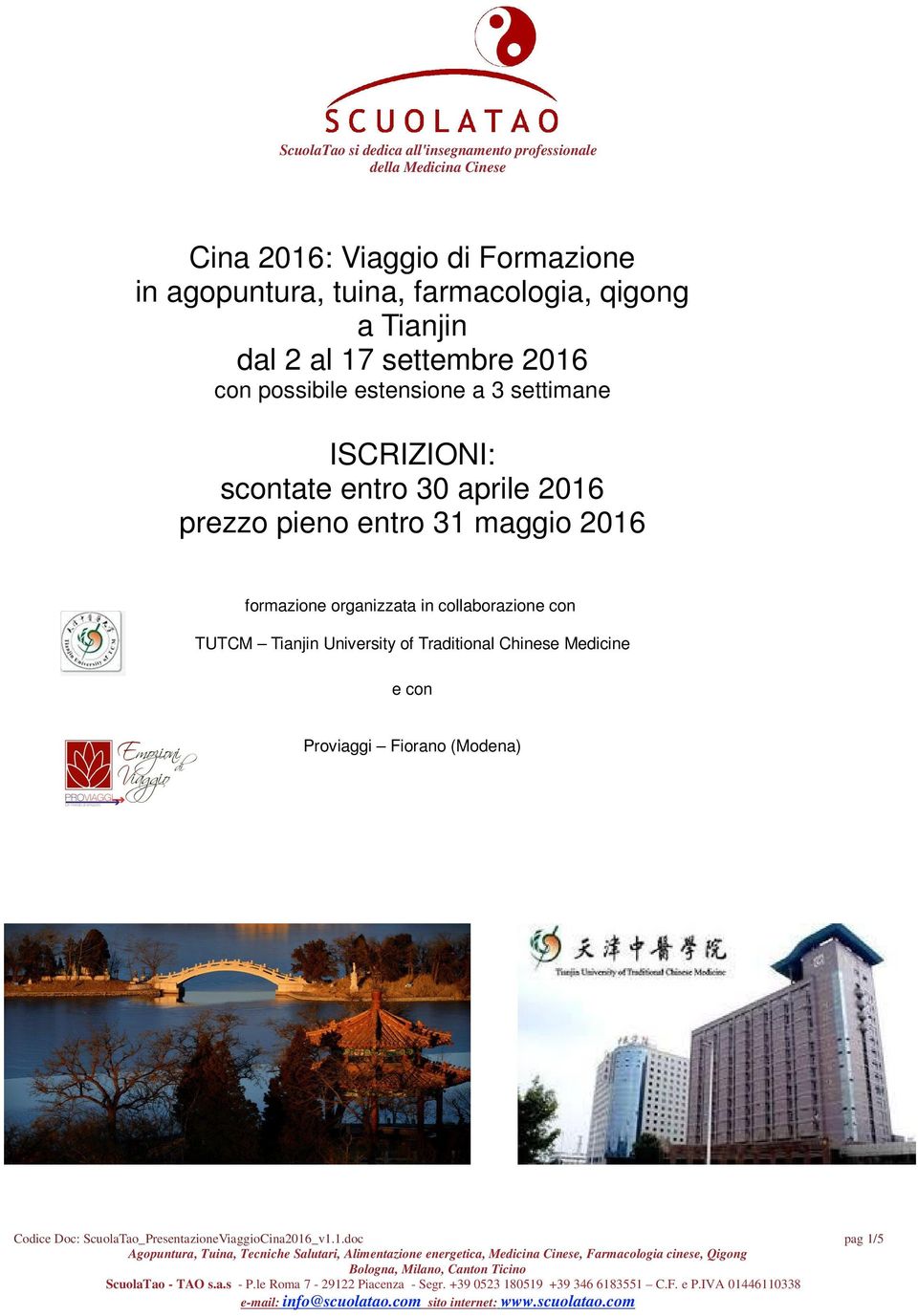 Medicine e con Proviaggi Fiorano (Modena) Codice Doc: ScuolaTao_PresentazioneViaggioCina2016