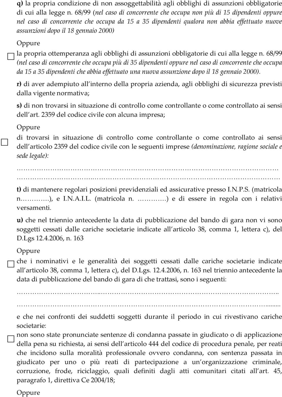 2000) la propria ottemperanza agli obblighi di assunzioni obbligatorie di cui alla legge n.