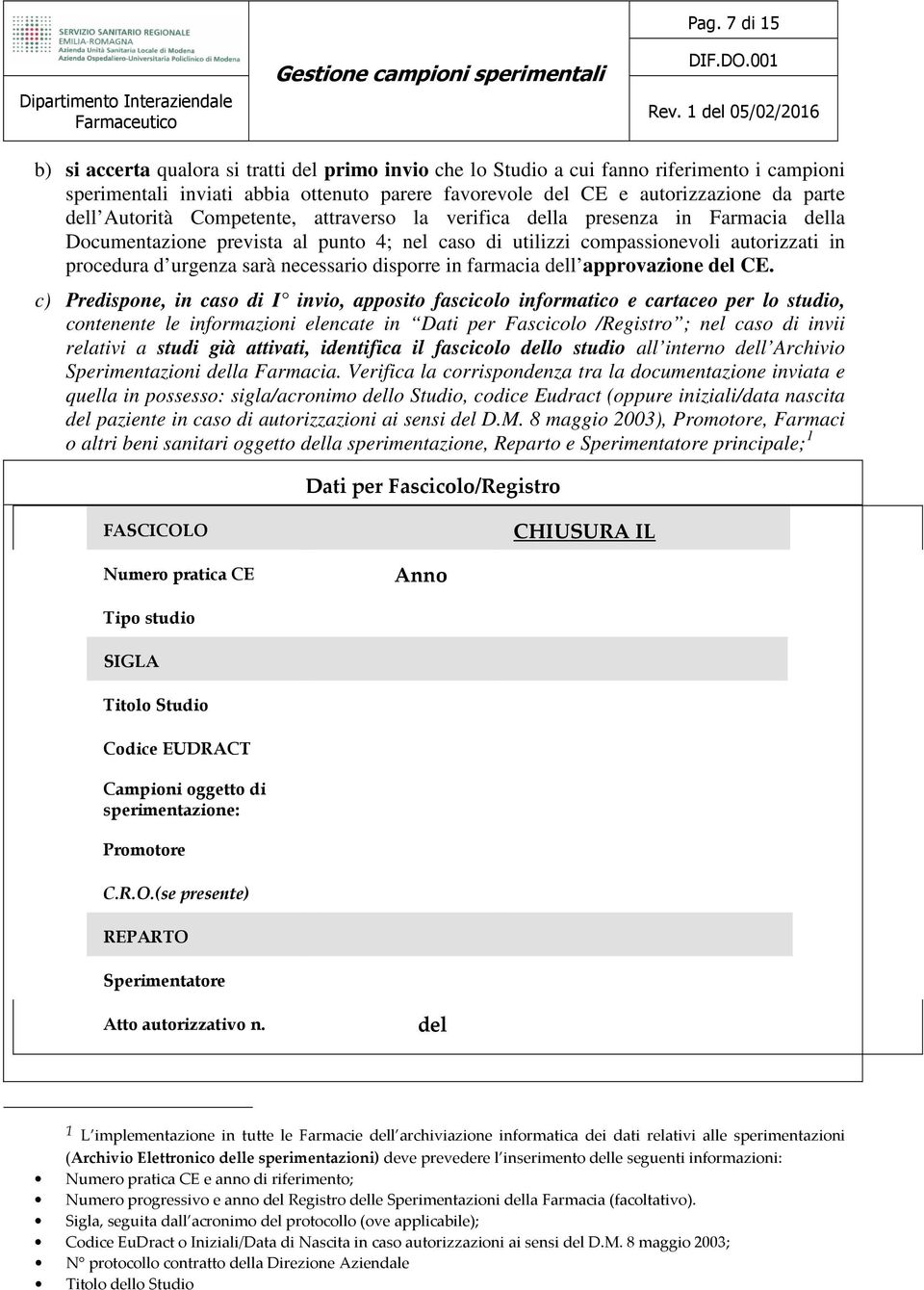 necessario disporre in farmacia dell approvazione del CE.