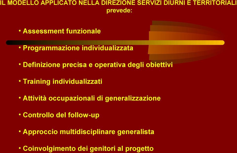 obiettivi Training individualizzati Attività occupazionali di generalizzazione