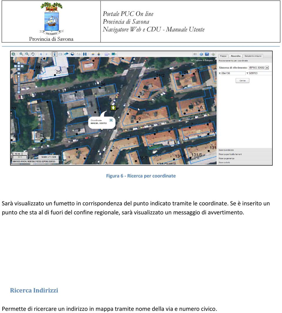 Se è inserito un punto che sta al di fuori del confine regionale, sarà visualizzato