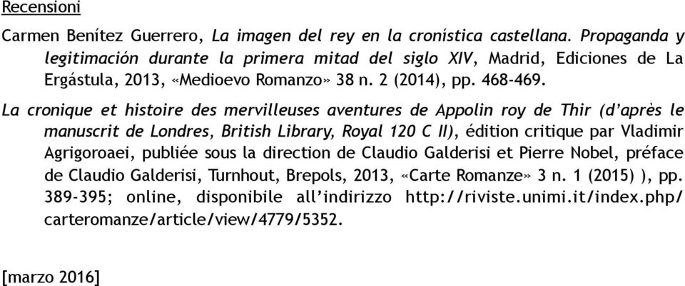 La cronique et histoire des mervilleuses aventures de Appolin roy de Thir (d après le manuscrit de Londres, British Library, Royal 120 C II), édition critique par Vladimir