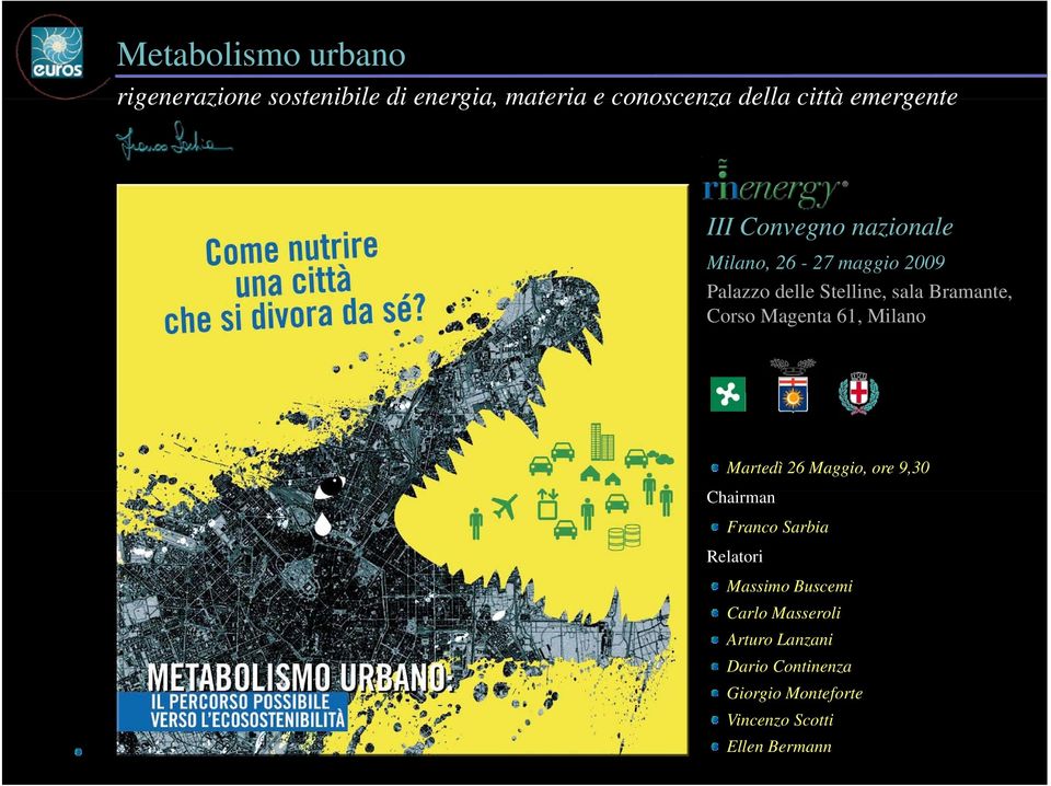 Bramante, Corso Magenta 61, Milano Martedì 26 Maggio, ore 9,30 Chairman hi Franco Sarbia