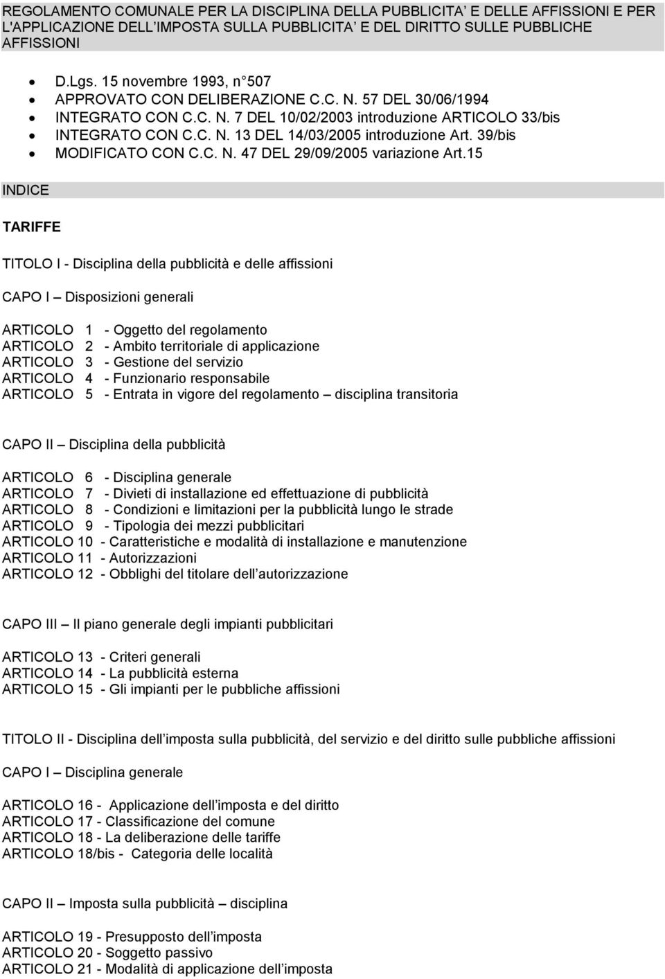 39/bis MODIFICATO CON C.C. N. 47 DEL 29/09/2005 variazione Art.