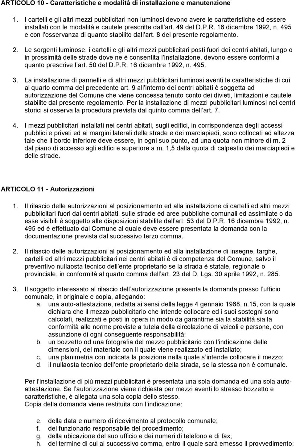 495 e con l osservanza di quanto stabilito dall art. 8 del presente regolamento. 2.