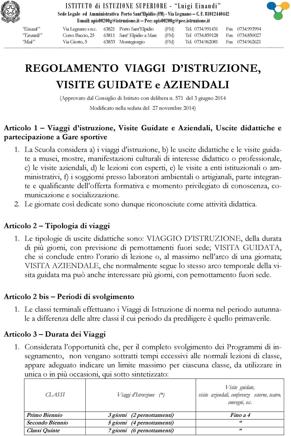 962621 REGOLAMENTO VIAGGI D ISTRUZIONE, VISITE GUIDATE e AZIENDALI (Approvato dal Consiglio di Istituto con delibera n.