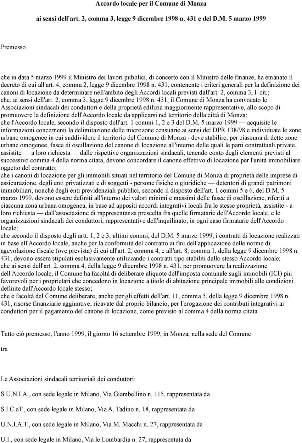 cit.; che, ai sensi dell'art. 2, comma 3, legge 9 dicembre 1998 n.