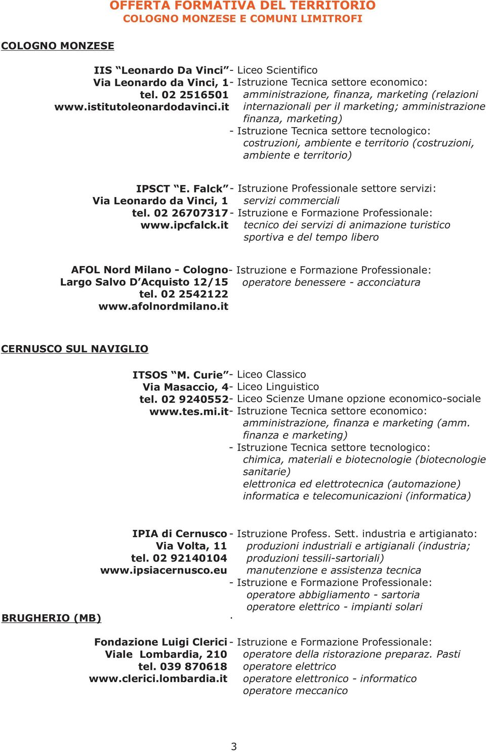 it amministrazione, finanza, marketing (relazioni internazionali per il marketing; amministrazione finanza, marketing) - Istruzione Tecnica settore tecnologico: costruzioni, ambiente e territorio