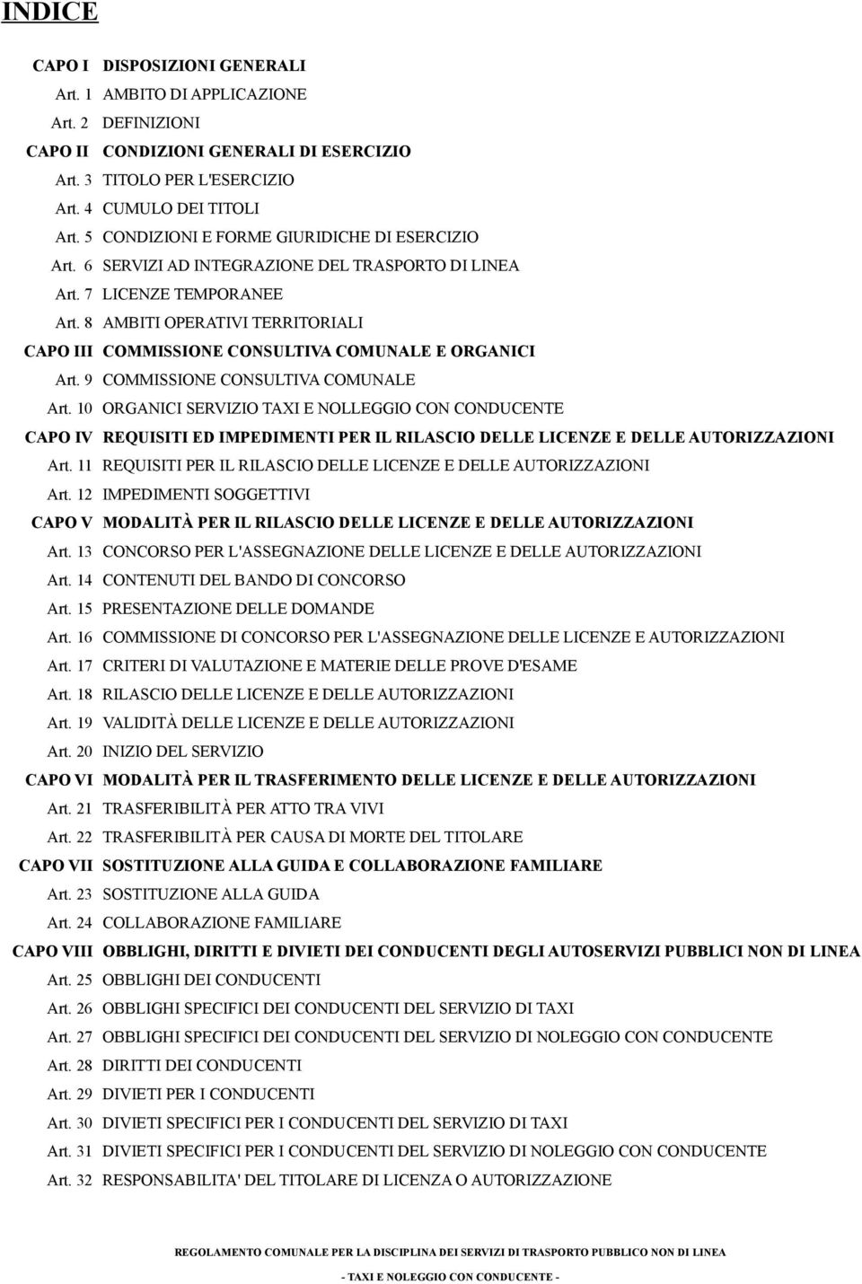 8 AMBITI OPERATIVI TERRITORIALI CAPO III COMMISSIONE CONSULTIVA COMUNALE E ORGANICI Art. 9 COMMISSIONE CONSULTIVA COMUNALE Art.