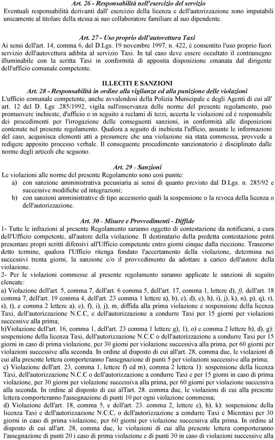 422, è consentito l'uso proprio fuori servizio dell'autovettura adibita al servizio Taxi.