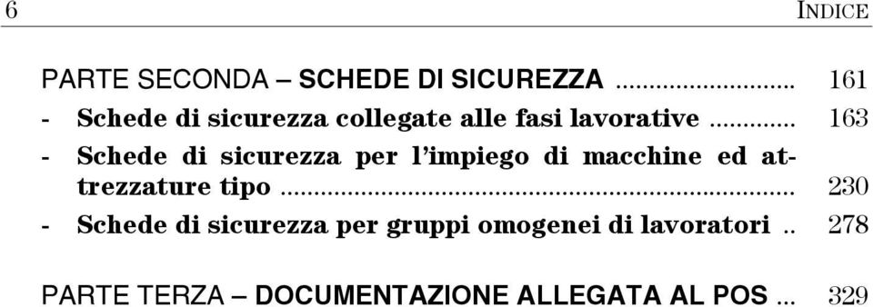 .. 163 - Schede di sicurezza per l impiego di macchine ed attrezzature tipo.